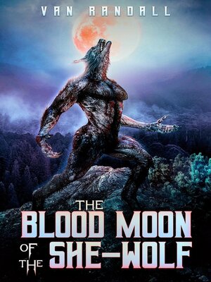 cover image of Blood Moon of the She-Wolf